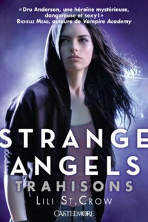 Strange Angels, tome 2 : Trahisons - Lili St. Crow