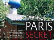 nouveau Paris secret insolite paru! Demandez…