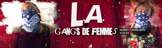 L.A Gangs de femmes - Mar 17 avril - arte
