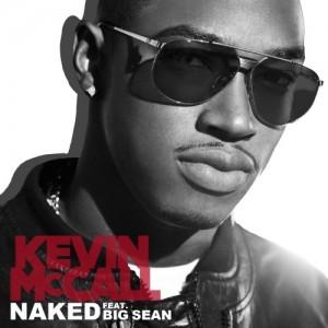 Kevin Mc Call propose son premier single accompagné de Big Sean : Naked.