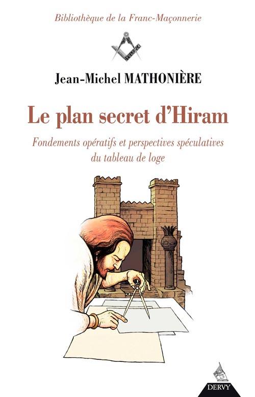 Parution : Le Plan secret d'Hiram par Jean-Michel Mathonière, aux éditions Dervy.