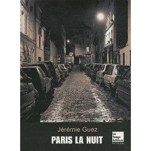 Paris la nuit Jérémie Guez Lectures de Liliba