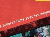 CINÉMA GUERILLA MODE D’EMPLOI premier livre France fournit clefs cinéma indépendant.