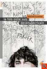 fois suis devenu écrivain Vincent Cuvellier