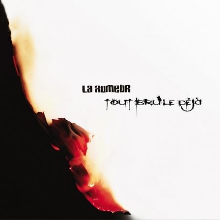 La Rumeur - Tout Brule Deja (2012)