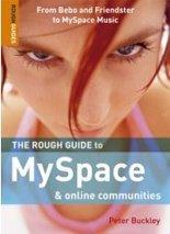 The rough guide to MySpace & online communities - Peter Buckley