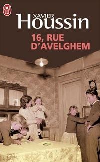 « 16, rue d’Avelghem », roman de Xavier Houssin