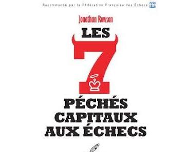 Echecs & Livre : les 7 péchés capitaux aux échecs