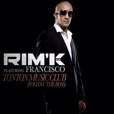 Rim-K [113] ft Francisco - Tonton Music Club (Follow The Boss) (MASILIA2007.FR)