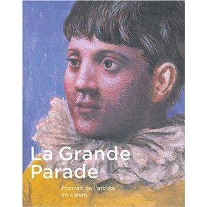 Je suis en train de lire:3La grande parade. Portrait de l'artiste en clown