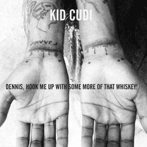 Kid Cudi revient au rap  avec »  Dennis Hook Me Up With Some More Of This Whiskey! »