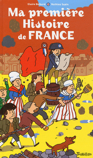 Ma première histoire de France de Claire Delbard et Mathieu Sapin