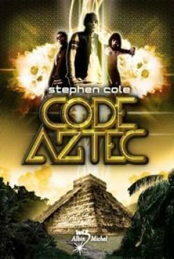 [Roman] Code Aztec de Stephen Cole