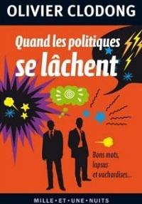 « Quand les politiques se lâchent » d’Olivier Clodong