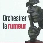 orchestrer la rumeur 150x150 Orchestrer la rumeur, de Laurent Gaildraud influence strategie