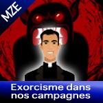 Mission Zone d’Enquête : Exorcisme dans nos campagnes…
