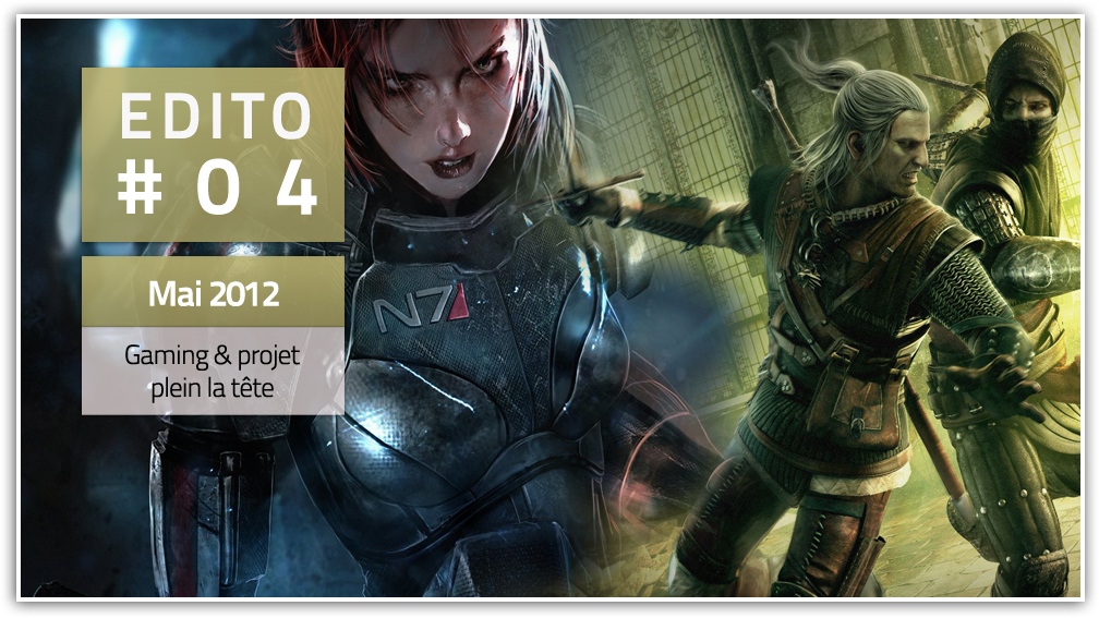 [Edito] Gaming & Projet plein la tête !