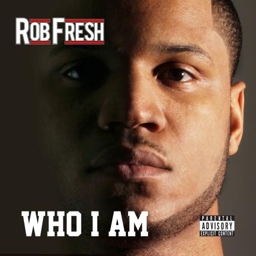 EP: Rob Fresh – Who I Am