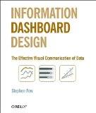 Information Dashboard Design: The effective visual communication of data