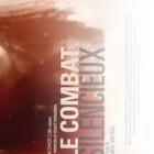 Le Combat Silencieux – Réalisation: Samuel Matteau – Cinéma Transitoire – 8 mai 2012 – Le Cercle