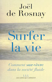 Surfer la vie, avec Joël de Rosnay