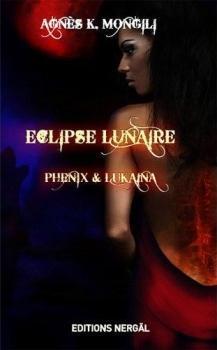Eclipse Lunaire, Tome 1 : Phenix & Lukaina de Agnès K. MONGILI http://bazar-de-la-litterature.cowblog.fr/images/Livres2/eclipselunaire1.jpg