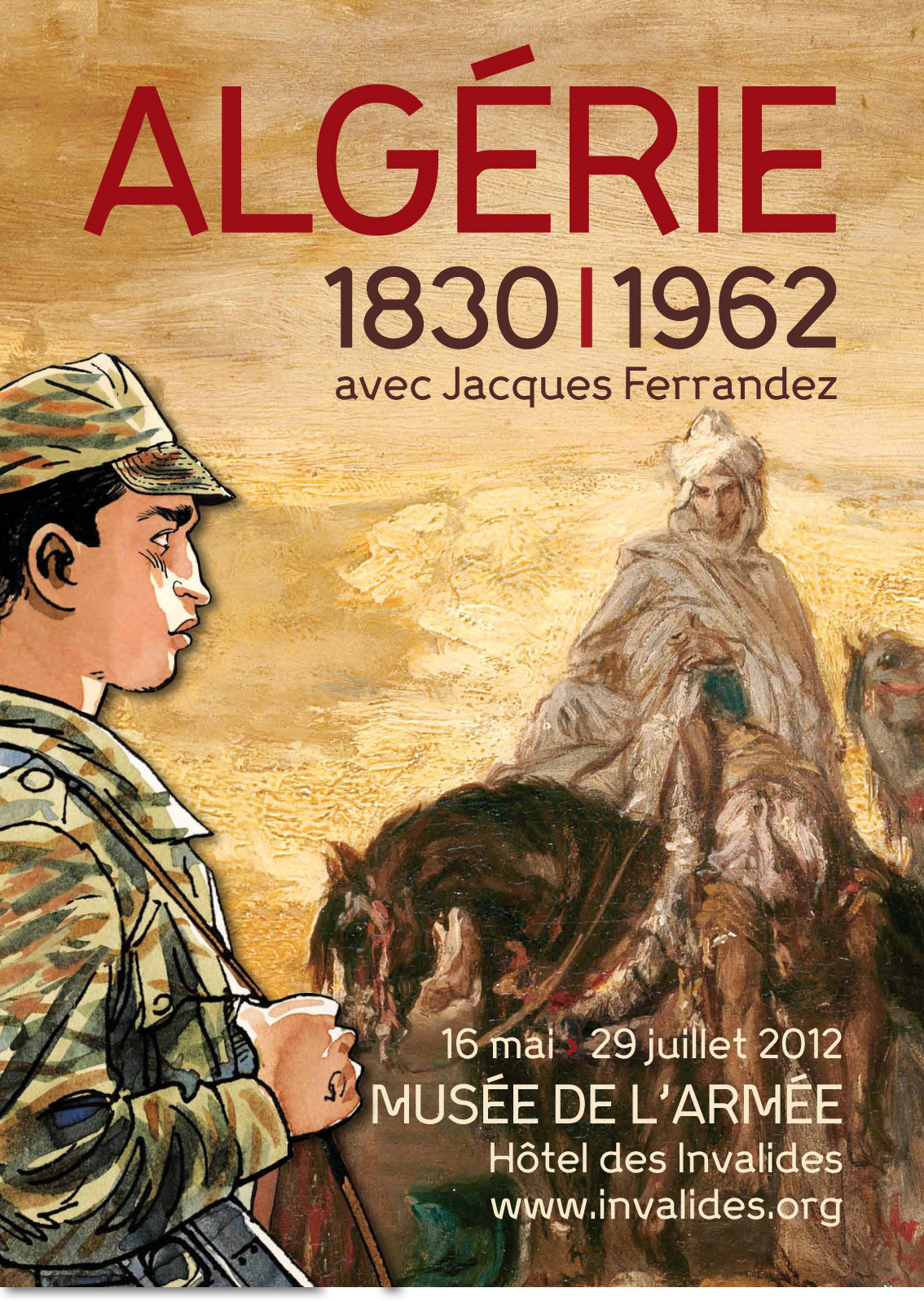 ALGÉRIE 1830-1962 16 mai – 29 juillet 2012 au musée de l’armée
