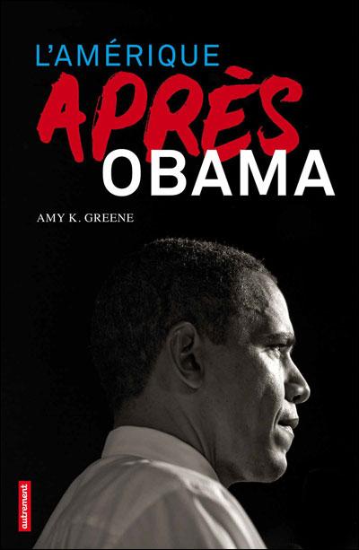 L'Amérique après Obama (entretien aec Amy Greene)