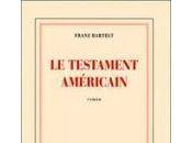 testament américain Franz Bartelt