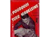 Pourquoi tuer Madeleine
