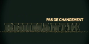 Rhumantik - Pas de changement (CLIP)
