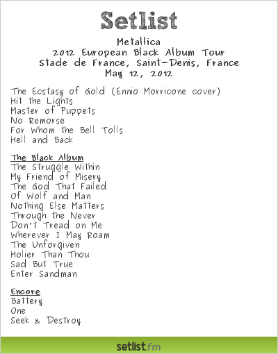 Metallica Setlist Stade de France, Saint-Denis, France 2012, 2012 European Black Album Tour