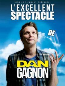 L'excellent spectacle de Dan Gagnon