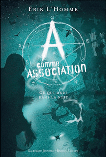 A comme Association tome 6: Ce qui dort la nuit d'Erik L'Homme