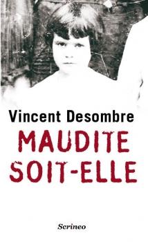 Maudite soit-elle, de Vincent Desombre