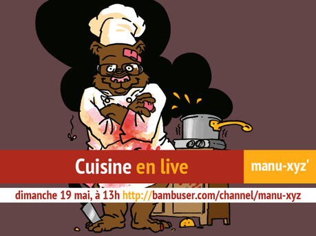 [Cuisine live] La première ce dimanche 19 mai à 13h