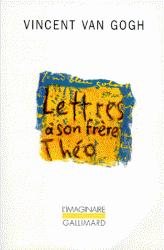 Vincent Van Gogh - Lettres à son frère Théo.
