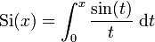 \mathrm{Si}(x)=\int_0^x\frac{\sin(t)}t~\mathrm dt