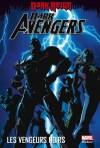 Brian Michael Bendis et Mike Deodato - Dark Avengers, Les Vengeurs Noirs