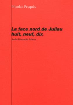 Nicolas Pesquès, La Face nord de Juliau, huit, neuf, dix