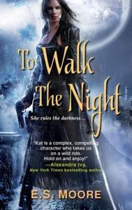 Kat Redding T.1 : To Walk the Night - E.S. Moore