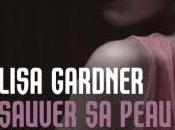 **Sauver peau Lisa Gardner**