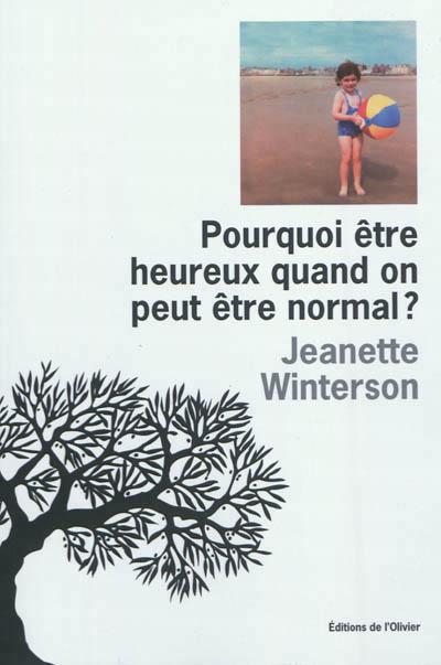 « Pourquoi être heureux quand on peut être normal ? »
