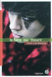 Le faire ou mourir, Claire-Lise Marguier