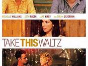 Critique Ciné Take This Waltz, valse romantique émouvante...