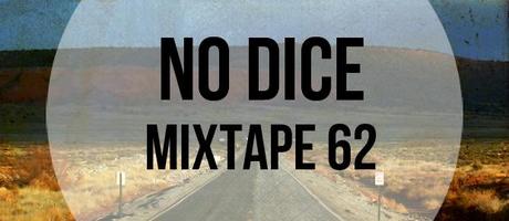 No Dice Mixtape #62