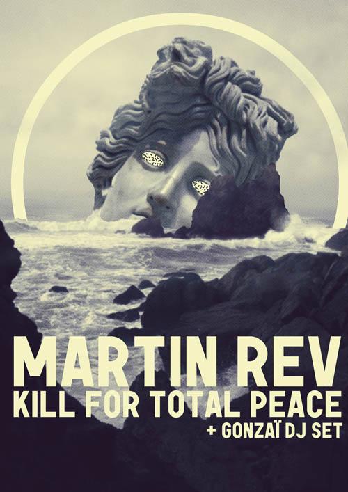 Martin Rev + Kill For Total Peace le 9 juin à Glazart