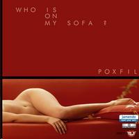 Jaquette de l\'album Who Is On My Sofa? de Poxfil