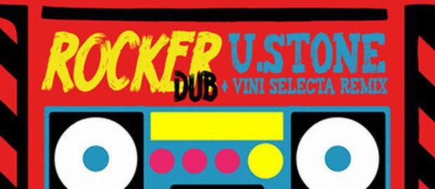 U.STONE – « Rocker Dub » (Viniselecta remix).