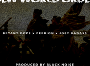 Bryant Dope World Order Perrion Joey Bada$$